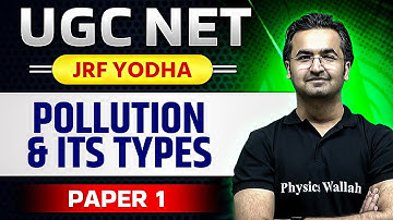 UGC NET 2024 : UGC NET Paper 1 - Pollution and Its Types PYQ and Crisp Concepts!!