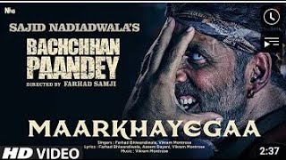 Maar Khayega LYRICS Bachchan Pandey Akshay K, Kriti, Jacqueline, Arshad, Vikram, Farhad, Sajid N