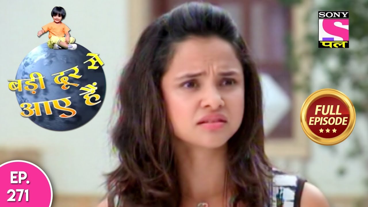 Badi Door Se Aaye Hain - Full Episode 271 - 19th December, 2017