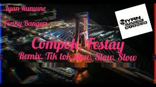 dj tik tok Slow Slow❗Remix Iyan Rumune.Compok.Festay. Fvnky Bangers2021❗