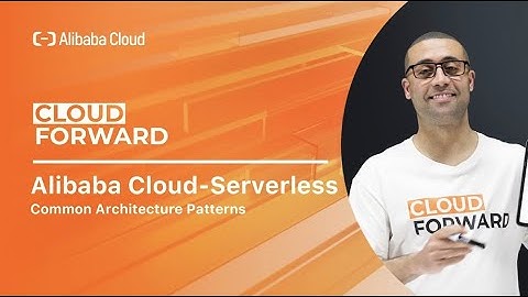 Alibaba Cloud—Serverless | Common Architecture Patterns