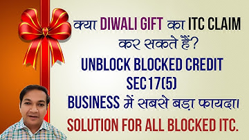 Claim ITC on Diwali Gifts, promotional items  Unblock your Blocked Credit  Maximise your ITC Claim