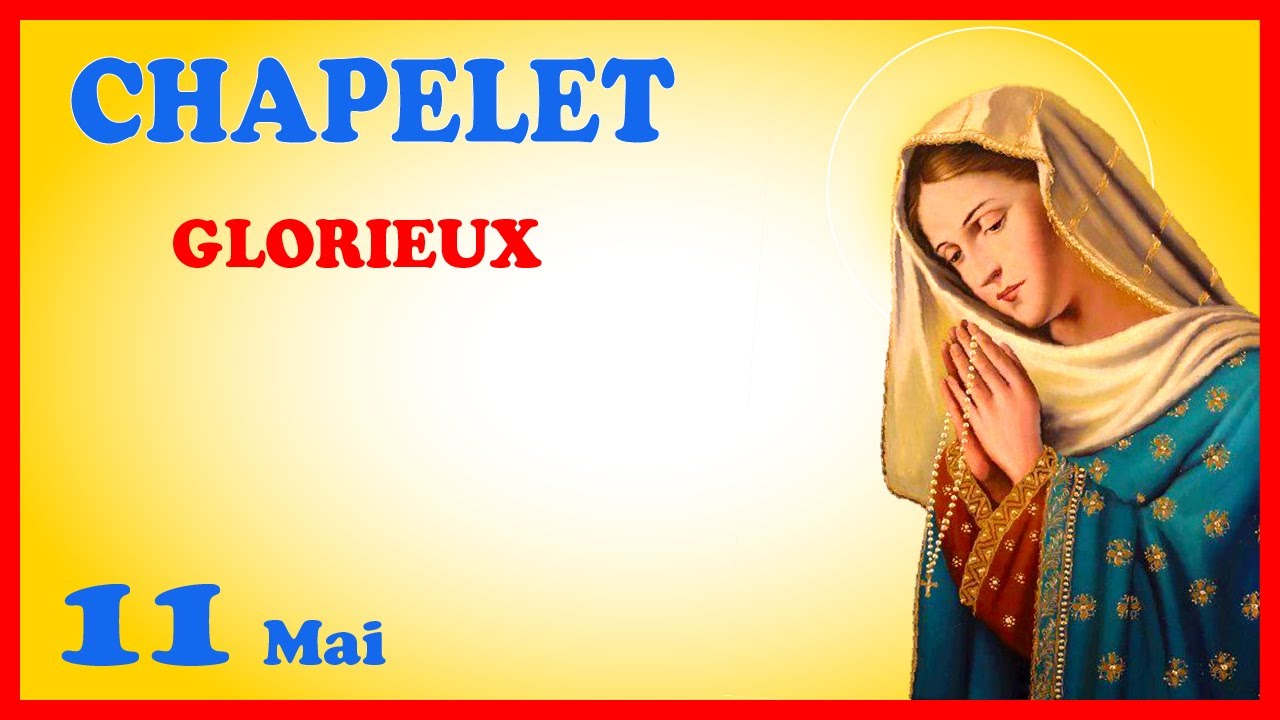 CHAPELET 🙏 Dimanche 11 Mai - Mystères Glorieux - YouTube