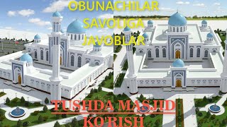 TUSHDA MASJID KO'RISH (obunachilar savoliga javoblar)