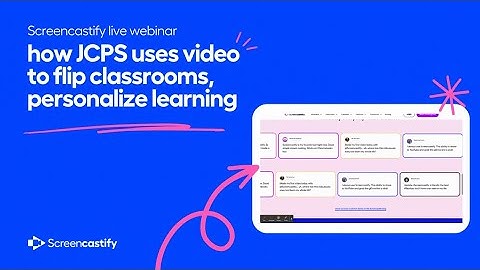How JCPS uses video to improve communications, flip classrooms, personalize learning