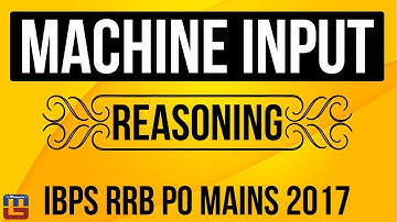 Machine Input | Reasoning | IBPS RRB PO MAINS 2017
