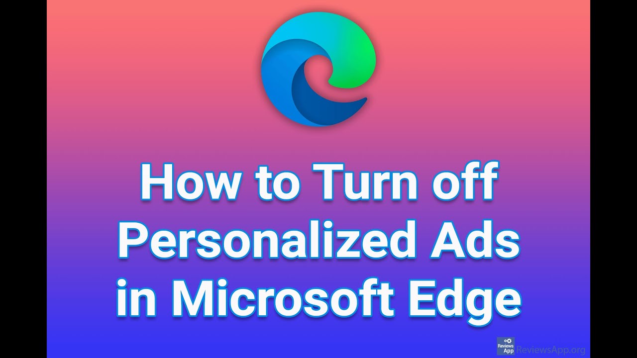How To Turn Off Personalized Ads In Microsoft Edge YouTube how-to-turn-off-personalized-ads-in-microsoft-edge-youtube
