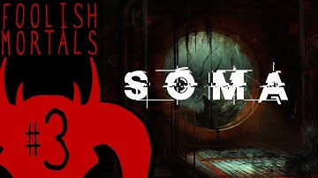 SOMA: Cuppy Jones - Part 3 - Foolish Mortals