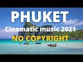 เพลงกล่อมนอน  / Phuket 2021 Cinematic View (No copyright music)