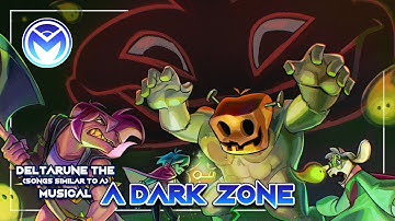 Deltarune the (not) Musical - A DARK ZONE