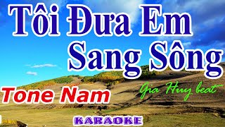 Karaoke - Tôi Đưa Em Sang Sông - Tone Nam - Nhạc Sống - Gia Huy Beat