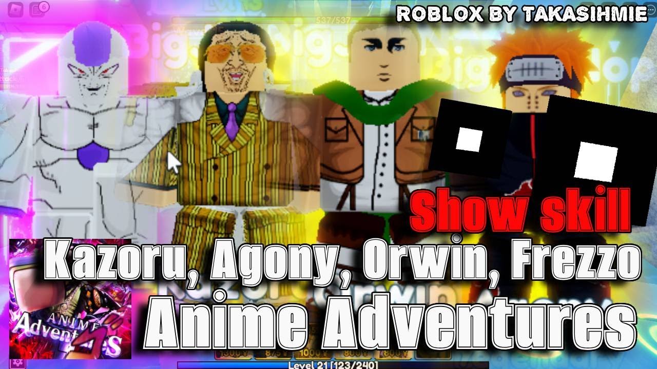 Show SKILL Kazoru, Agony, Orwin, FrezzoLegendary Tower and Epic Anime