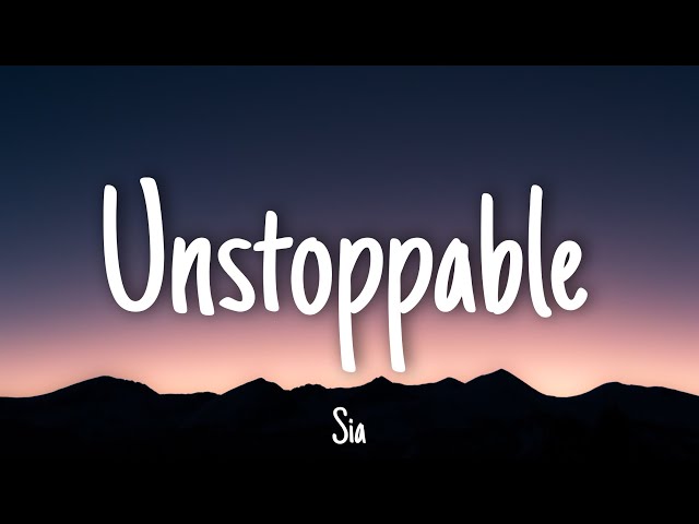 Unstoppable - Sia | Lyrics [1 HOUR] class=