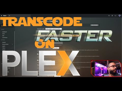 How do I transcode FASTER | PLEX Media Server