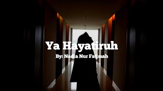 Ya Hayatiruh ( يا حياةالرح ) cover Nadia Nur Fatimah | Full lirik Arab   Latin