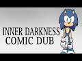A Sonic Comic Dub | INNER DARKNESS FT: @helluvasinger3548