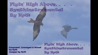Flyin' High Above. .  .   .  by HpW   ( Synthinstrumental )
