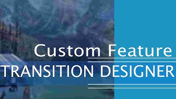 Transitions Designer Deep Dive
