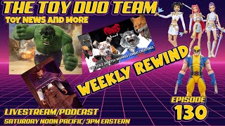 Weekly Rewind: Action FIgure and Toy News! The Toy Duo Team E:130 Marvel DC GIJOE and more!