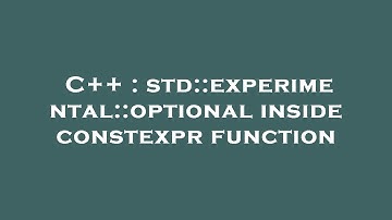 C++ : std::experimental::optional inside constexpr function