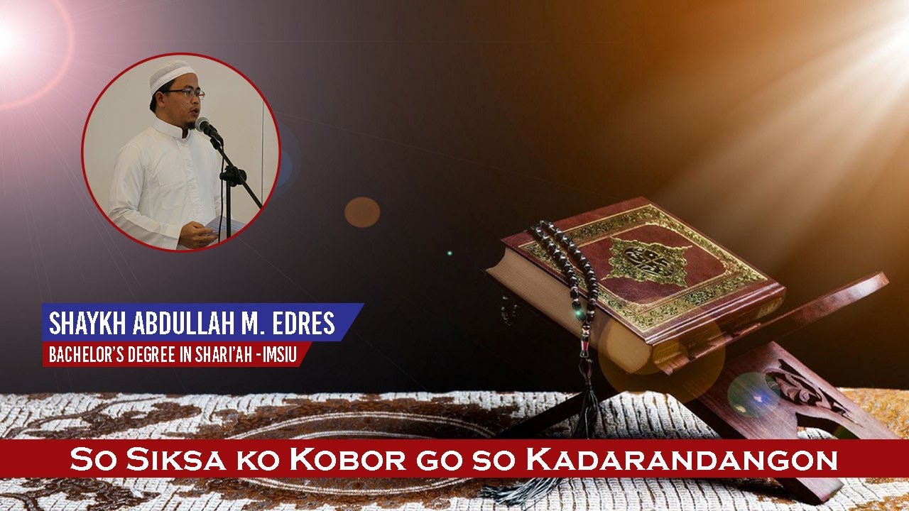 Maranaw Wasiyat | So Siksa ko Kobor go so Kadarandangon | By: Shaykh Abdullah M. Edres