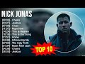 N.i.c.k J.o.n.a.s 2023 MIX ~ Top 10 Best Songs ~ Greatest Hits ~ Full Album