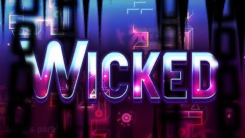 Wicked by NGTofficial (Demon 10*?) Geometry Dash[2.11]