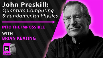 John Preskill: Quantum Computing, Artificial Intelligence, and Encountering Richard Feynman (111)