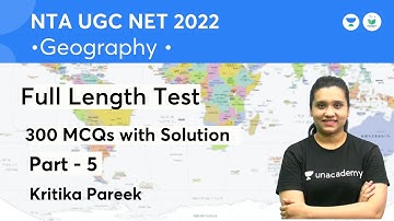 Geography | Full Length Test | 300 MCQs with Solution - 5 | NTA UGC NET JRF 2022 | Kritika Pareek