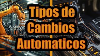 CONOCE Los TIPOS De CAJAS De CAMBIO AUTOMATICAS