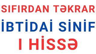 SIFIRDAN TƏKRAR - I HİSSƏ - Nail Sadigov - İBTİDAİ SİNİF