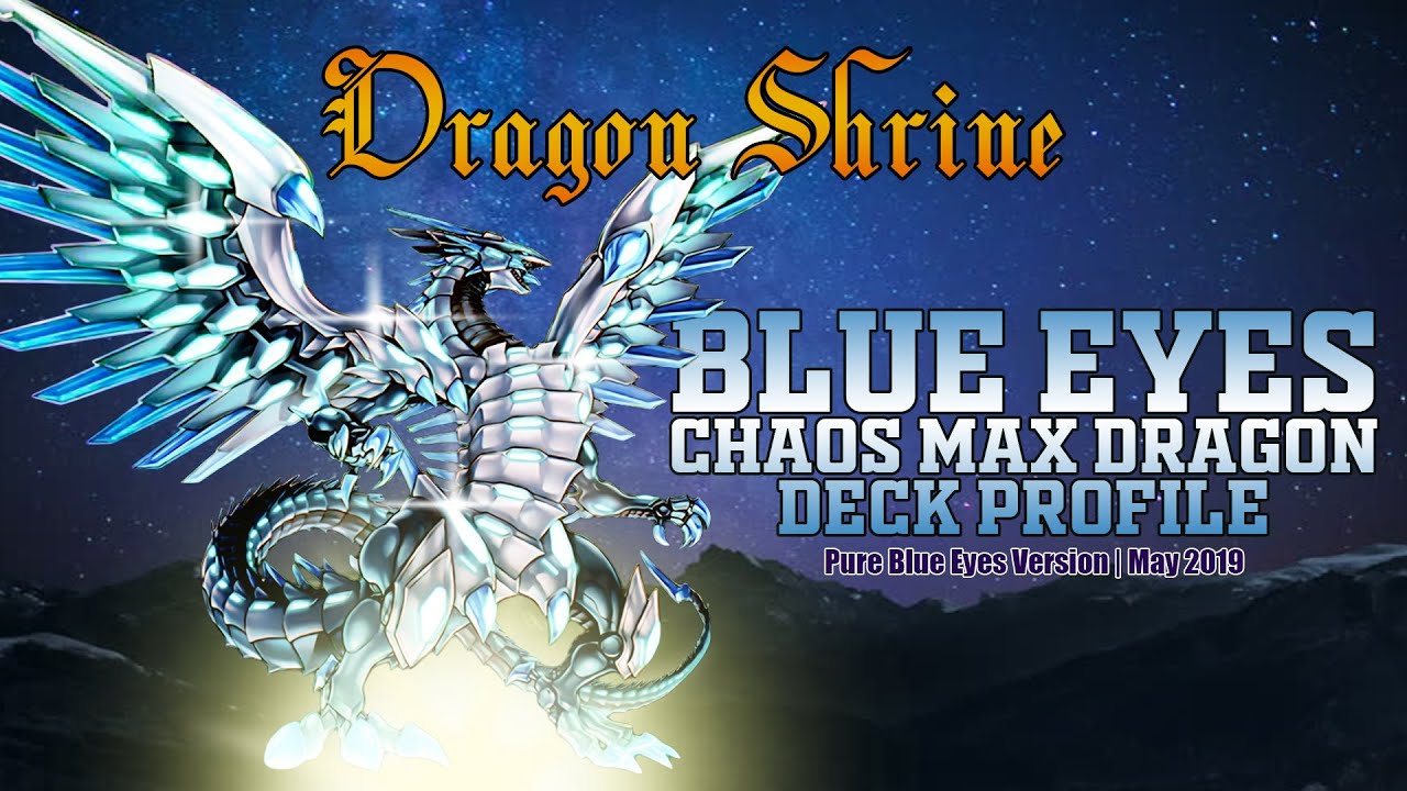 Blue Eyes Chaos MAX Dragon Deck Profile May 2019 YouTube