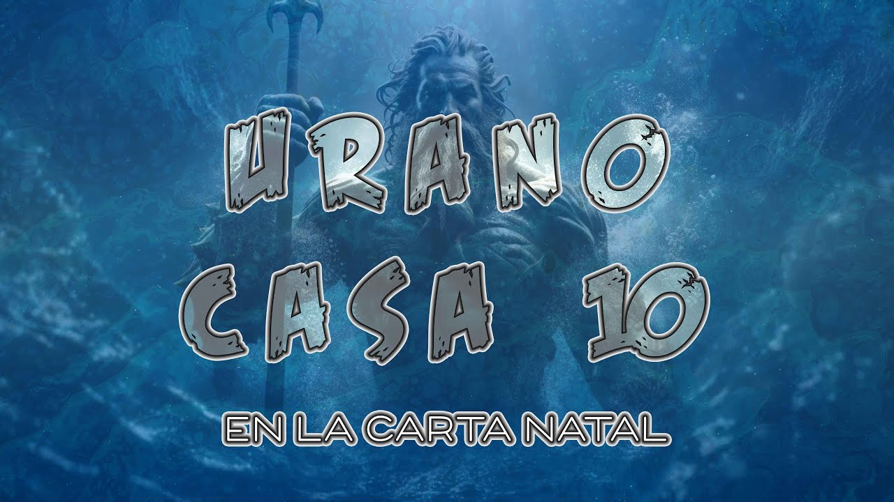 Urano en la Casa 10 en la Carta Natal - YouTube
