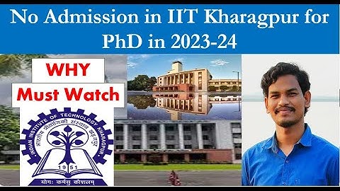 No Admission in IIT Kharagpur In Spring Semester for PhD 2023-24 #Paid_Mentorship