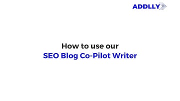 Addlly AI SEO Blog Co-Pilot | Create Seo-Optimised Blogs in Minutes and Rank High! 🤖📈