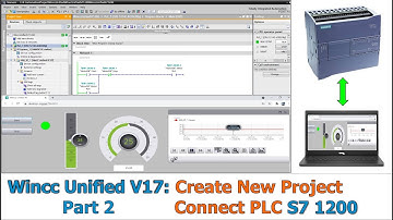 WinCC Unified V17 Part 2: Create New WinCC Unified Connect To PLC S7 1200