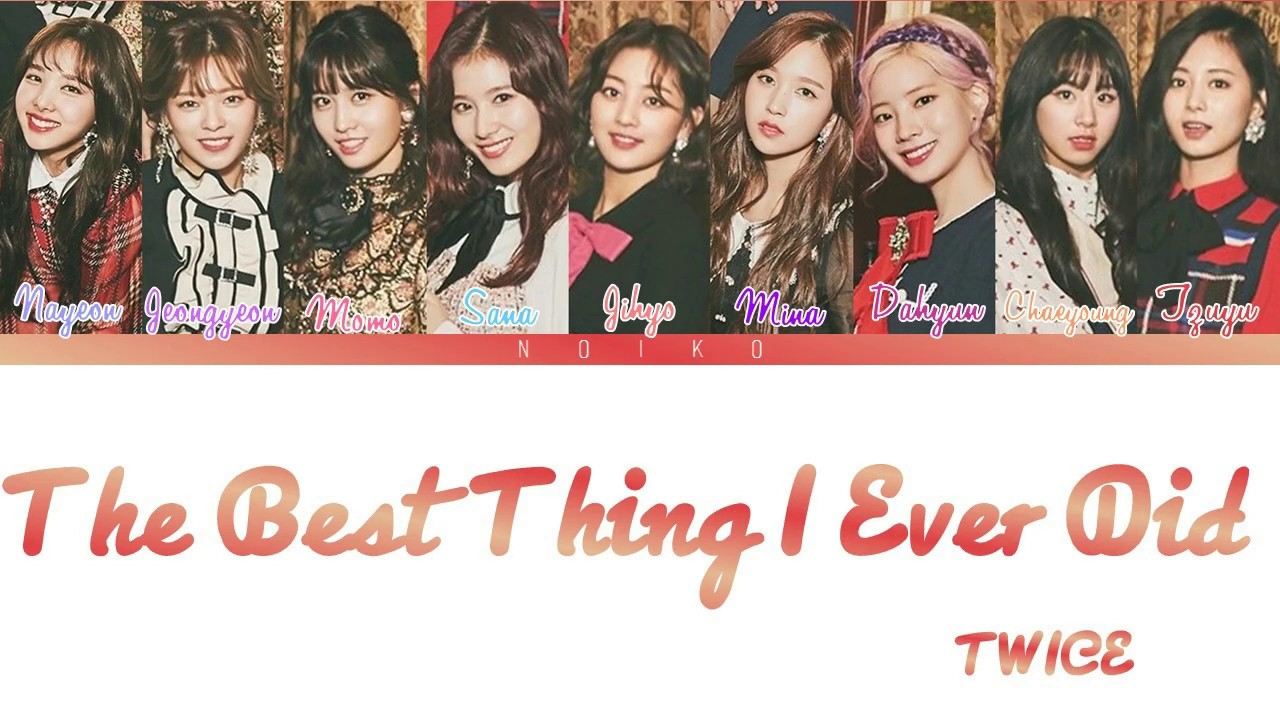 TWICE (트와이스) – 'The Best Thing I Ever Did' (올해 제일 잘한 일) Lyrics [Color Coded_Han_Rom_Eng]