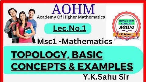 Topology Basic concept with examples | Msc1 mathematics
