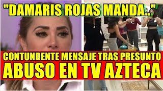 Damaris Rojas Manda Contundente Mensaje Tras Presunto Abuso En Tv Azteca