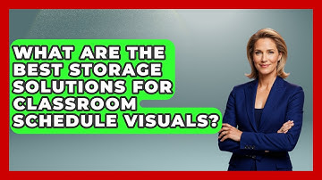 What Are The Best Storage Solutions For Classroom Schedule Visuals? - Your Crafty Classroom