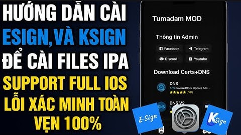 Hướng Dẫn Cài Esgin Và Ksign Để Cài File IPA,Fix Mọi Lỗi Xác Minh Ứng Dụng IOS-Thành Công 100%