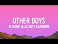 Marshmello, Dove Cameron - Other Boys (Lyrics)