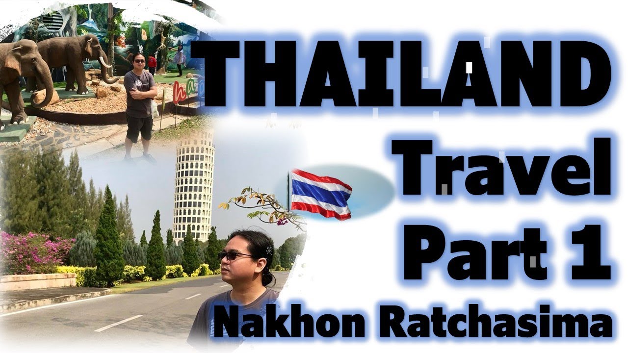 Thailand Travel Nakhon Ratchasima Ne From Bangkok Youtube Thailand Travel Nakhon Ratchasima Ne From Bangkok Youtube