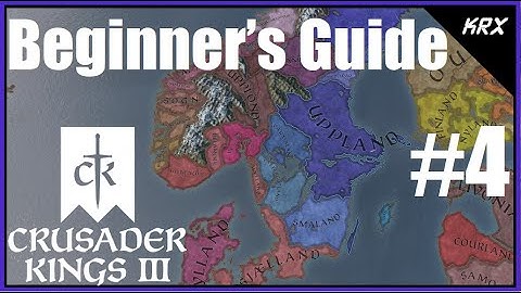 Beginners Guide for Crusader Kings 3 - Uppland to Sweden - Bjorn Ironside - CK3 Tutorial - Part 4