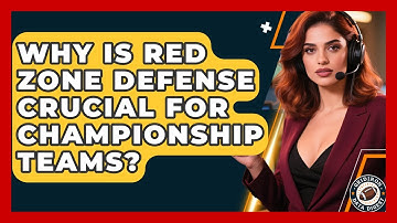 Why Is Red Zone Defense Crucial For Championship Teams? - Gridiron Data Digest