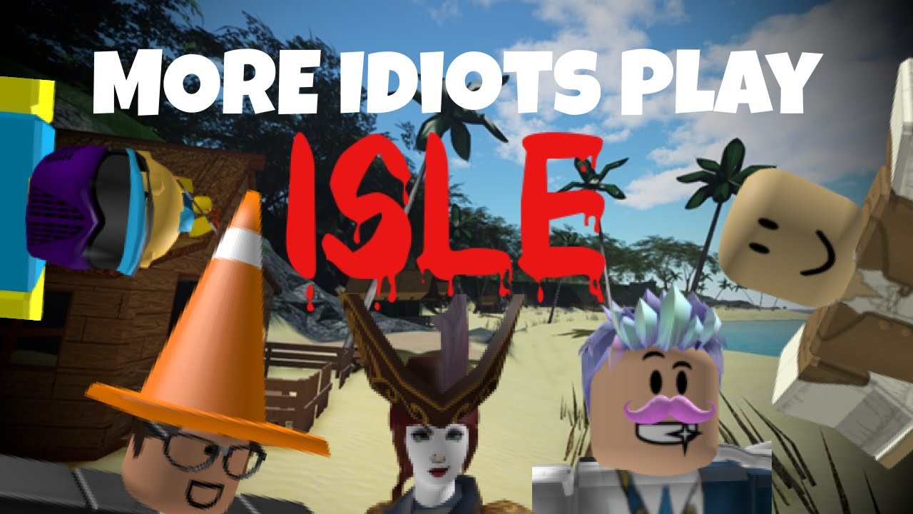 More Idiots Play Isle Roblox Isle Gameplay Youtube - roblox isle gameplay