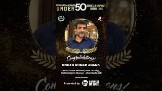 Mohan Kumar Anand has been awarded the title of Under 50 in Business Mint | Nationwide Awards - 2023