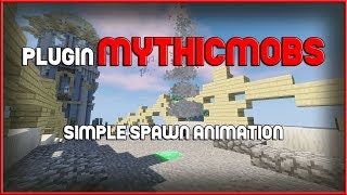 ปลั๊กอินรวมมิตรร!! Mythicmobs สร้าง Spawn Animation!!
