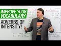 Improve Your Vocabulary: Adverbs of Intensity