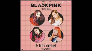 BLACKPINK - ' As If It's Your Last '